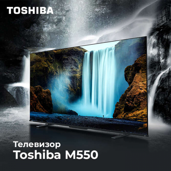 Телевизоры Toshiba M550 и С350